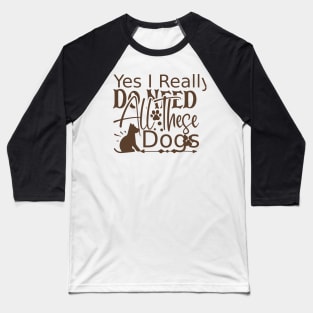 Funny dog sayings Baseball T-Shirt